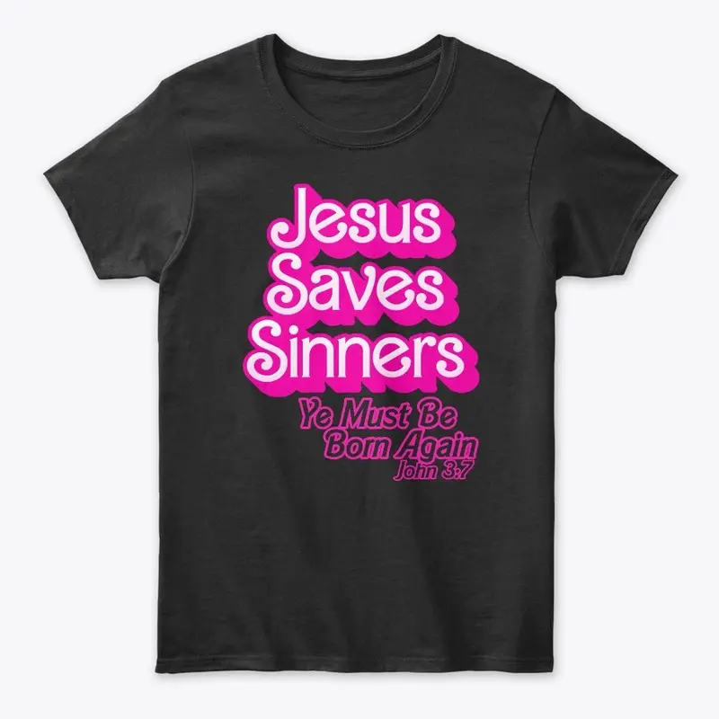 Jesus Saves Sinners - Pink